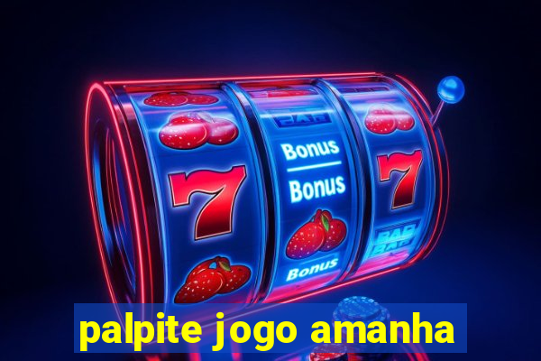 palpite jogo amanha